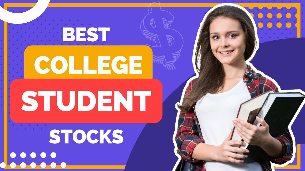 Best Stocks for College Students to Invest in 2023: Building a Portfolio on a Budget